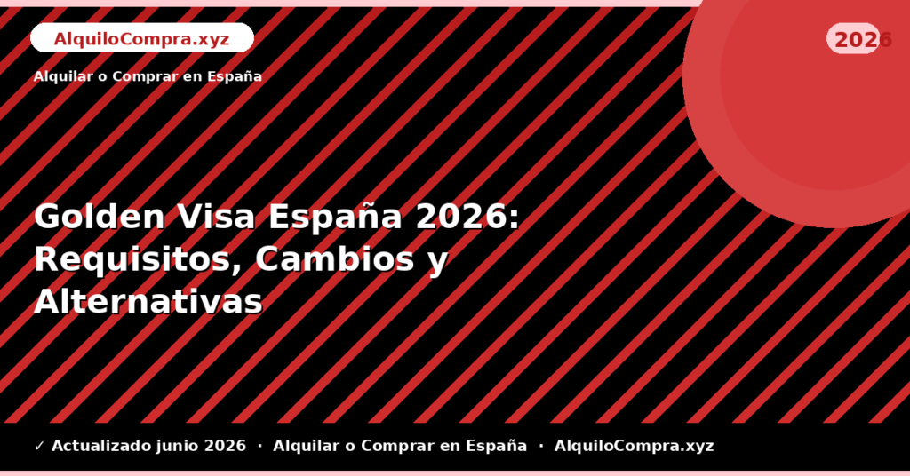Golden Visa España: Requisitos, Cambios y Alternativas