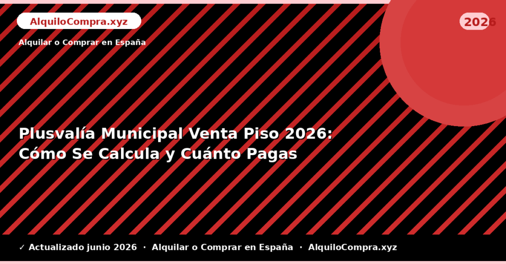 Plusvalía Municipal Venta Piso: Cómo Se Calcula y Cuánto Pagas