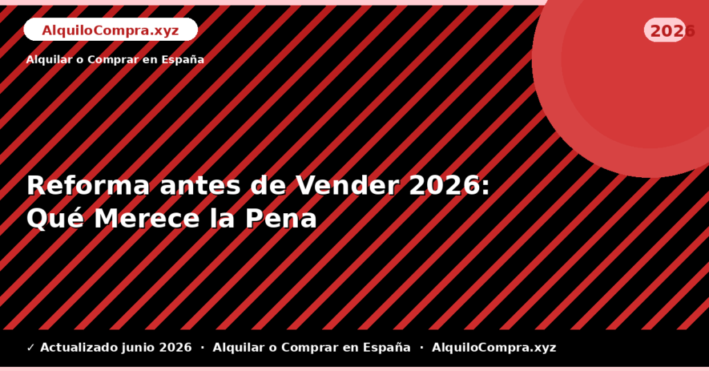 Reforma antes de Vender: Qué Merece la Pena
